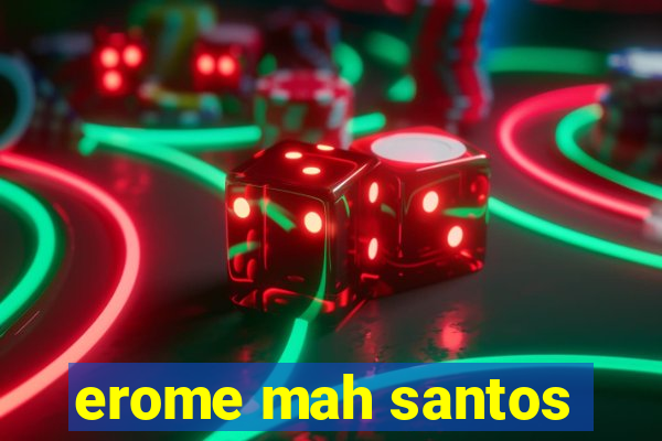erome mah santos